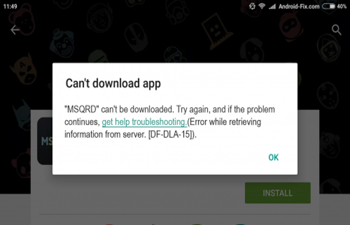 "Error retrieving information from server DF-DLA-15" while downloading apps in Google Play